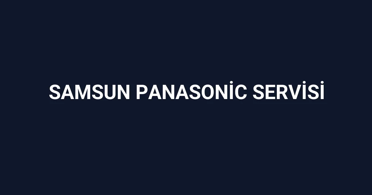 Samsun Panasonic Servisi